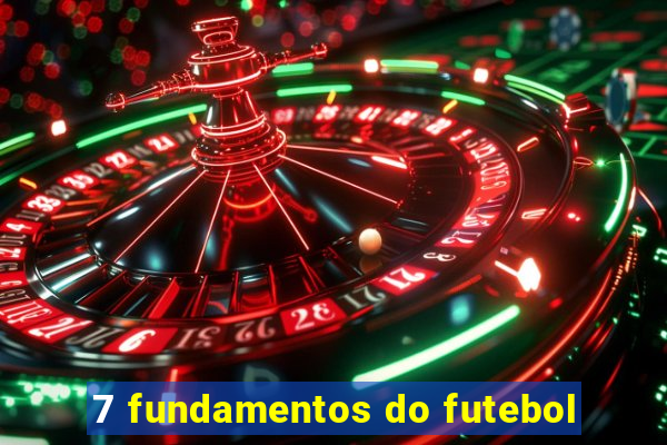 7 fundamentos do futebol