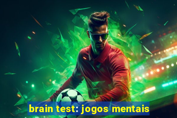 brain test: jogos mentais