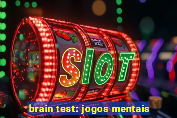 brain test: jogos mentais