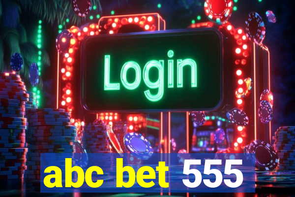 abc bet 555