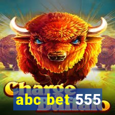 abc bet 555