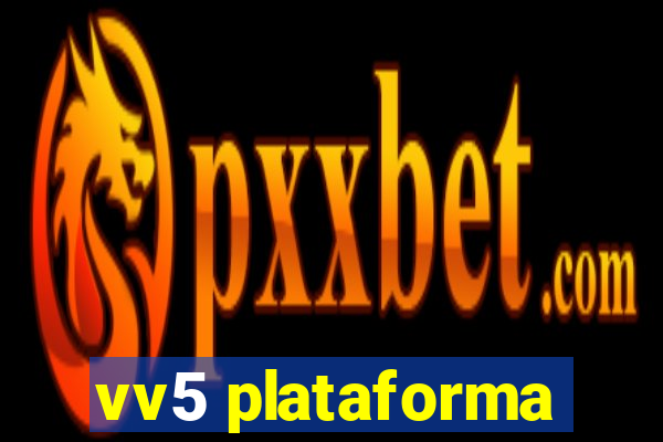 vv5 plataforma