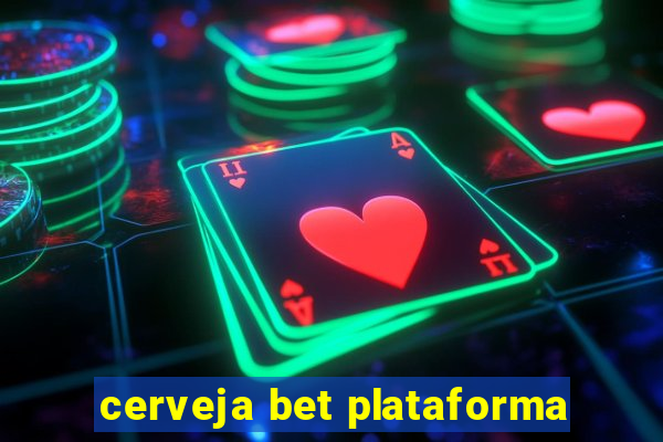 cerveja bet plataforma