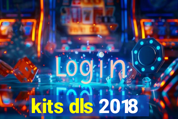 kits dls 2018