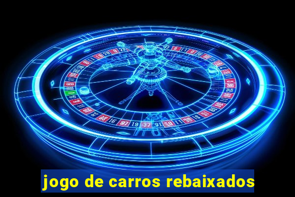 jogo de carros rebaixados