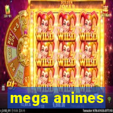 mega animes