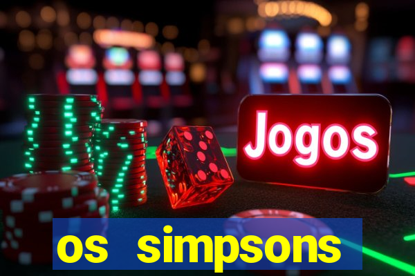 os simpsons assistir online dublado