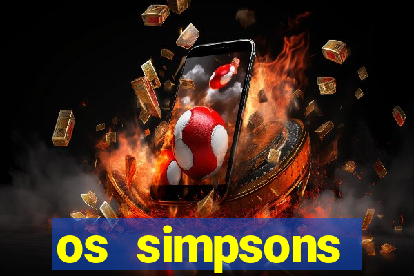 os simpsons assistir online dublado