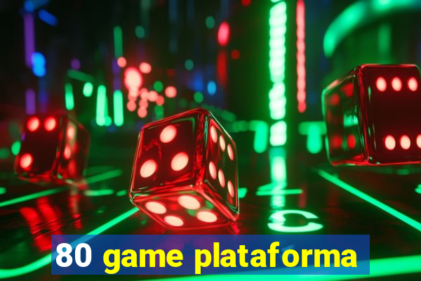 80 game plataforma