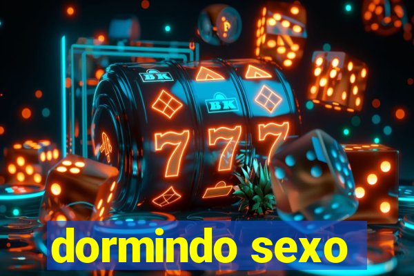 dormindo sexo