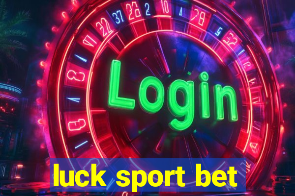 luck sport bet