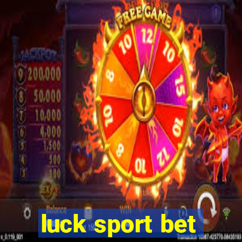 luck sport bet