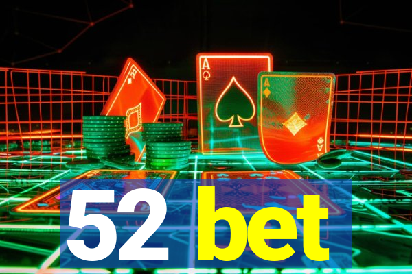 52 bet