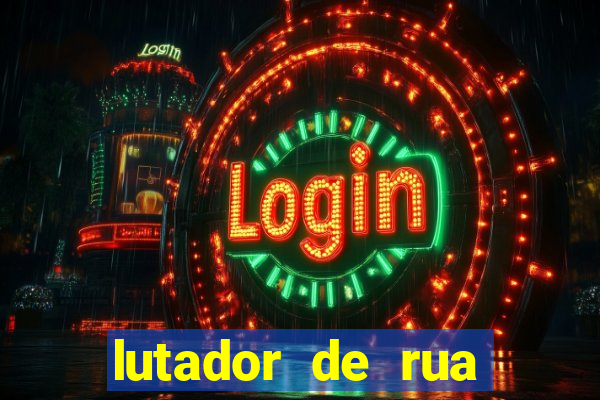 lutador de rua filme completo dublado mega filmes