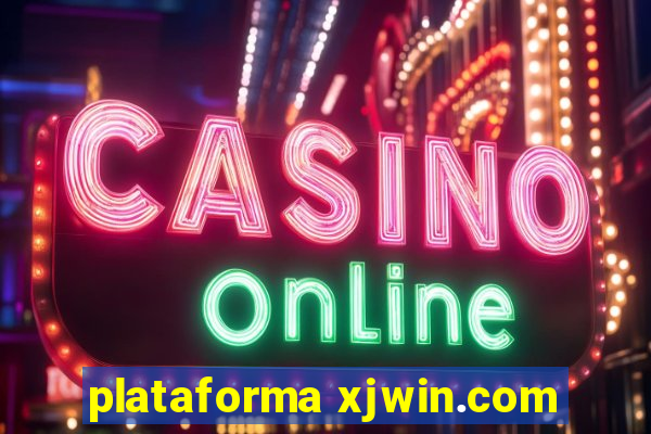 plataforma xjwin.com