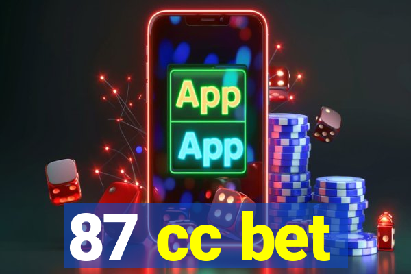 87 cc bet