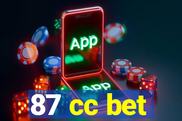 87 cc bet