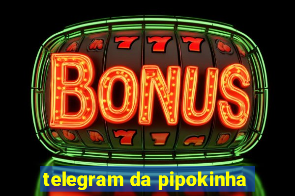 telegram da pipokinha