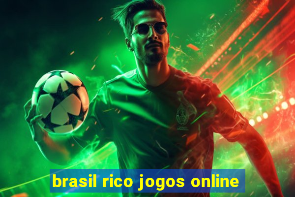 brasil rico jogos online