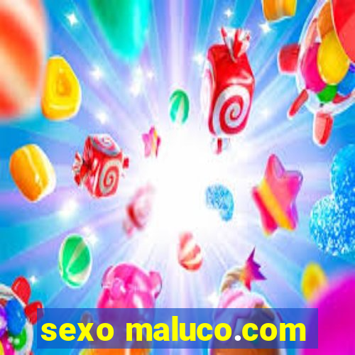 sexo maluco.com