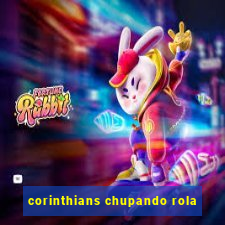 corinthians chupando rola