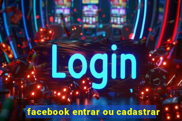 facebook entrar ou cadastrar