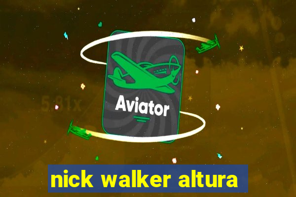 nick walker altura