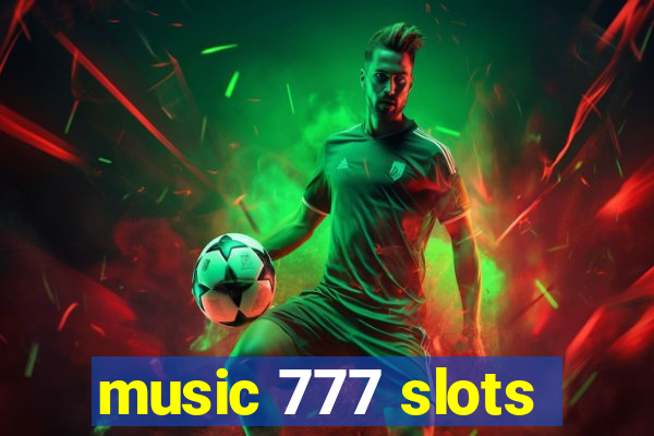 music 777 slots