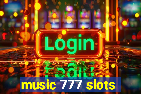 music 777 slots