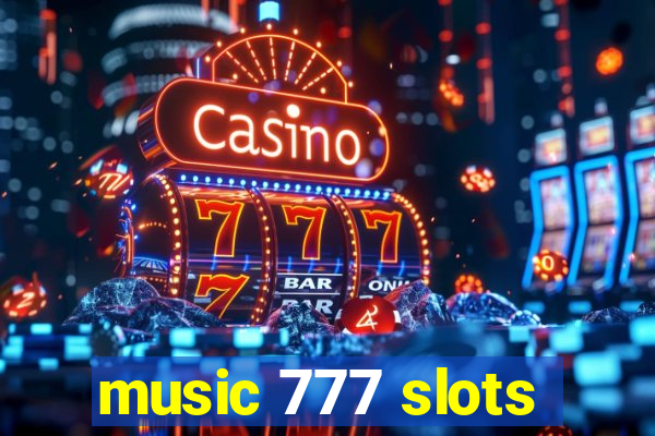 music 777 slots