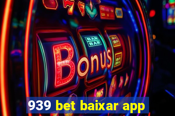 939 bet baixar app