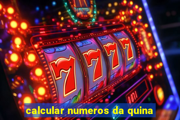 calcular numeros da quina