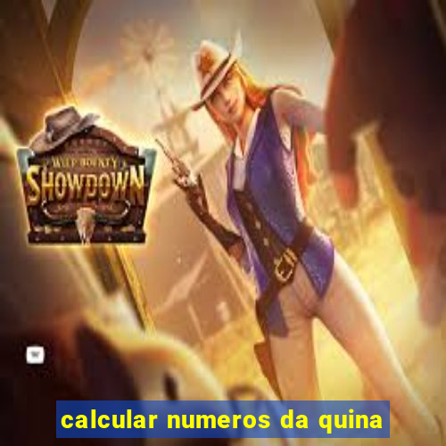 calcular numeros da quina