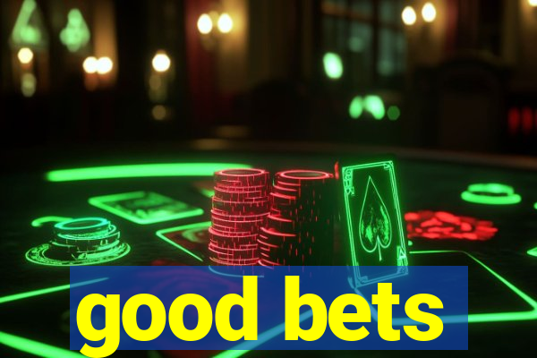 good bets