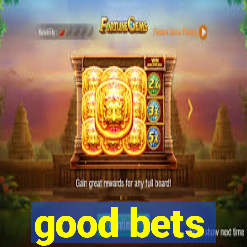 good bets