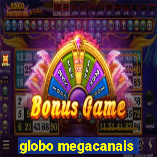 globo megacanais