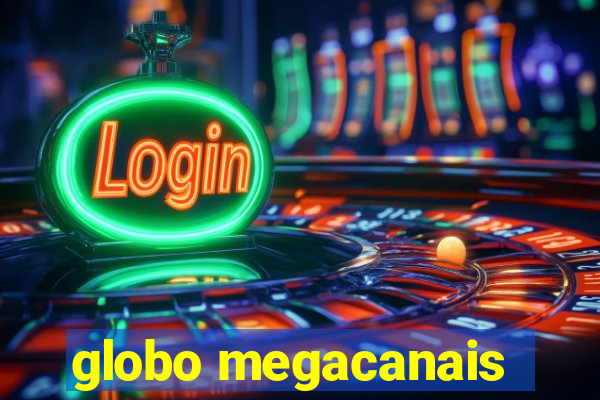 globo megacanais