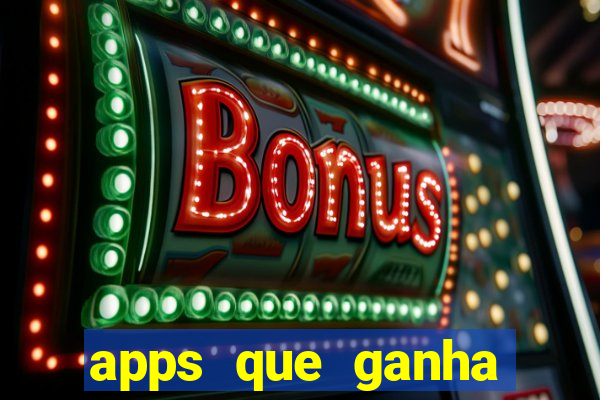 apps que ganha dinheiro jogando