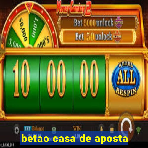 betao casa de aposta