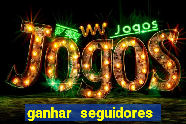 ganhar seguidores instagram gratis