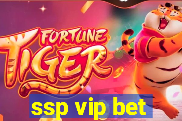 ssp vip bet