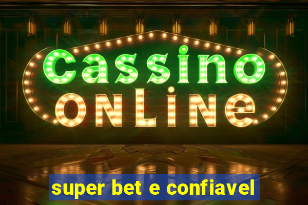 super bet e confiavel