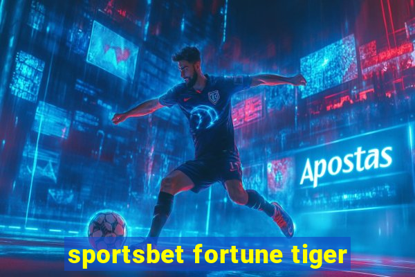 sportsbet fortune tiger