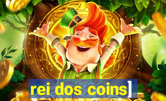 rei dos coins]