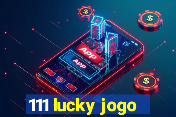 111 lucky jogo