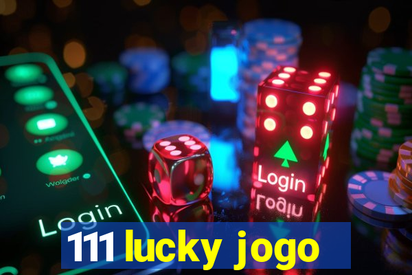 111 lucky jogo