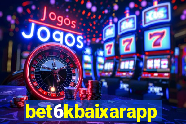 bet6kbaixarapp