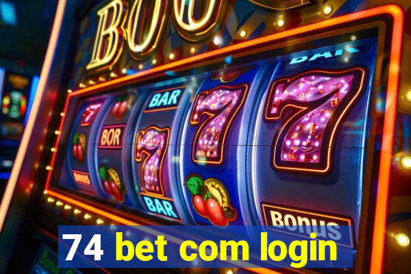 74 bet com login