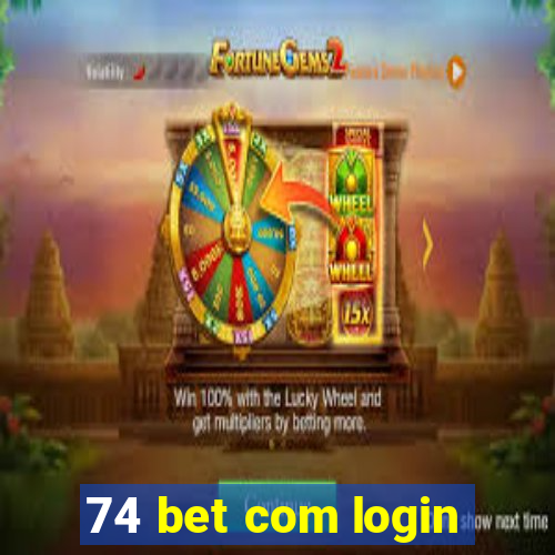 74 bet com login