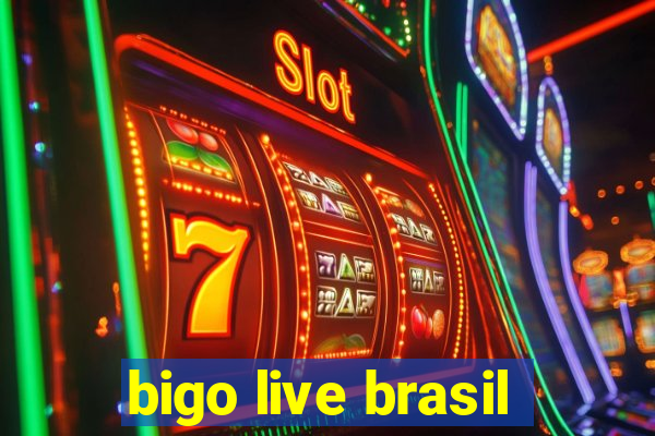 bigo live brasil